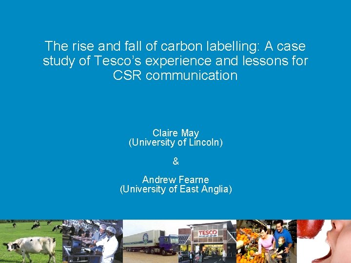 Professor Andrew Fearne The rise and fall of carbon labelling: A case study of
