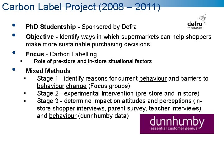 Carbon Label Project (2008 – 2011) • • Ph. D Studentship - Sponsored by