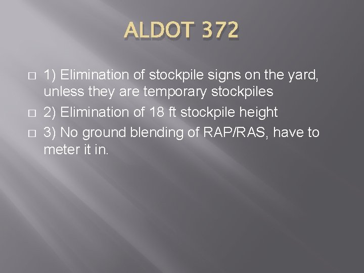 ALDOT 372 � � � 1) Elimination of stockpile signs on the yard, unless