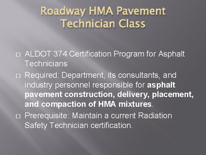 Roadway HMA Pavement Technician Class � � � ALDOT 374 Certification Program for Asphalt