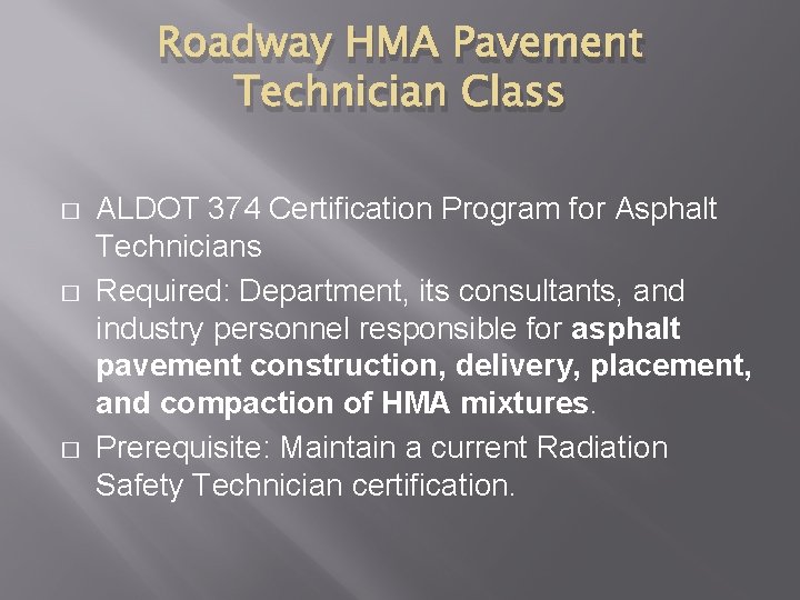 Roadway HMA Pavement Technician Class � � � ALDOT 374 Certification Program for Asphalt
