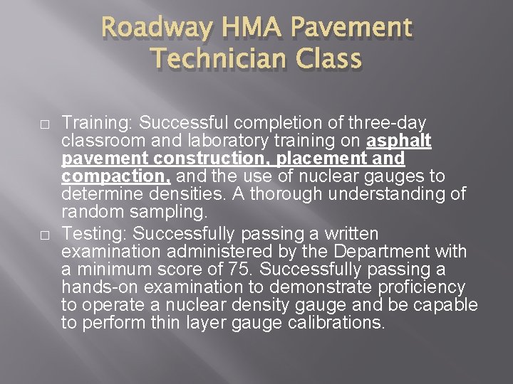 Roadway HMA Pavement Technician Class � � Training: Successful completion of three-day classroom and