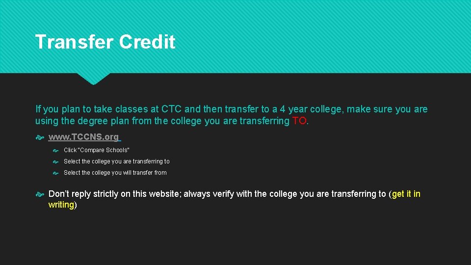 Transfer Credit If you plan to take classes at CTC and then transfer to Transfer Credit If you plan to take classes at CTC and then transfer to