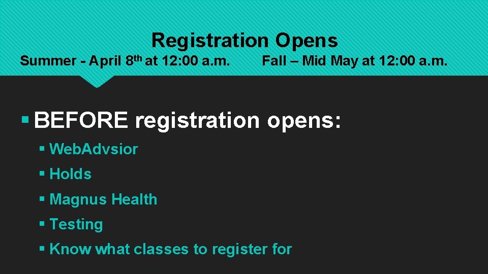 Registration Opens Summer - April 8 th at 12: 00 a. m. Fall – Registration Opens Summer - April 8 th at 12: 00 a. m. Fall –