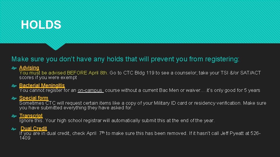 HOLDS Make sure you don’t have any holds that will prevent you from registering: HOLDS Make sure you don’t have any holds that will prevent you from registering: