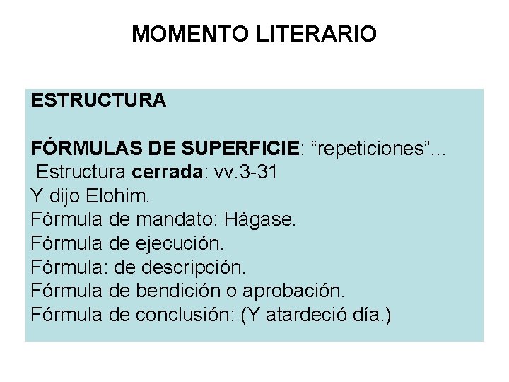 MOMENTO LITERARIO ESTRUCTURA FÓRMULAS DE SUPERFICIE: “repeticiones”. . . Estructura cerrada: vv. 3 -31