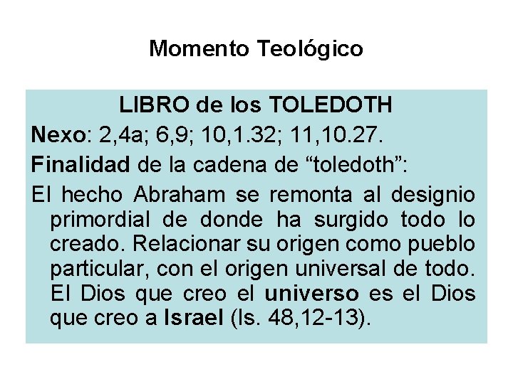 Momento Teológico LIBRO de los TOLEDOTH Nexo: 2, 4 a; 6, 9; 10, 1.
