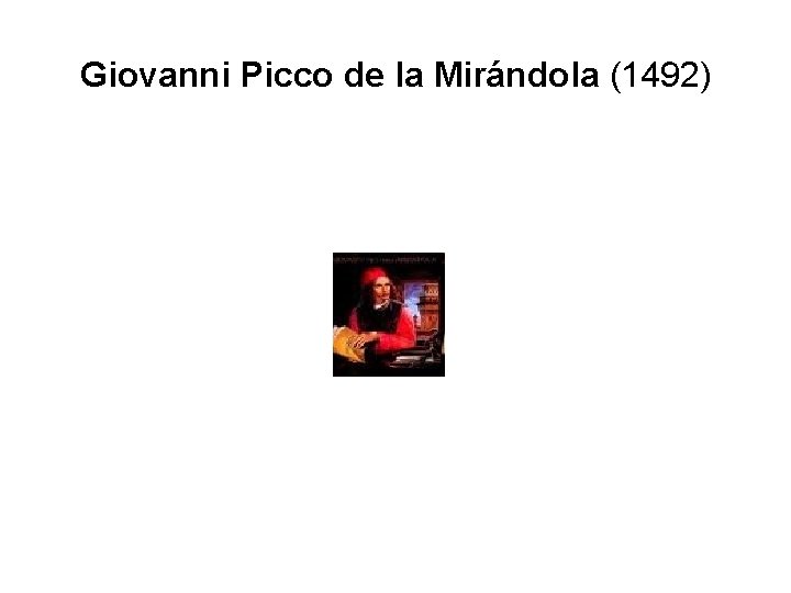 Giovanni Picco de la Mirándola (1492) 