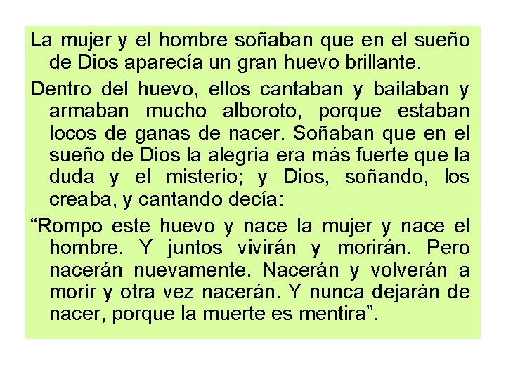 La mujer y el hombre soñaban que en el sueño de Dios aparecía un