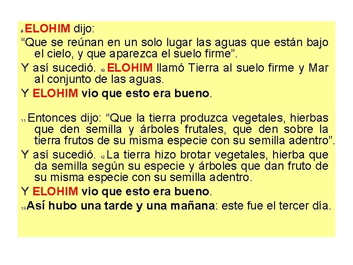 ELOHIM dijo: “Que se reúnan en un solo lugar las aguas que están bajo