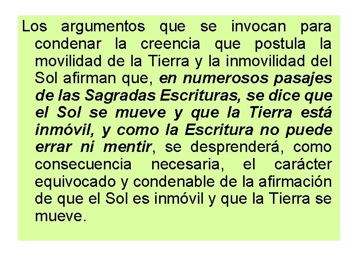 Los argumentos que se invocan para condenar la creencia que postula la movilidad de