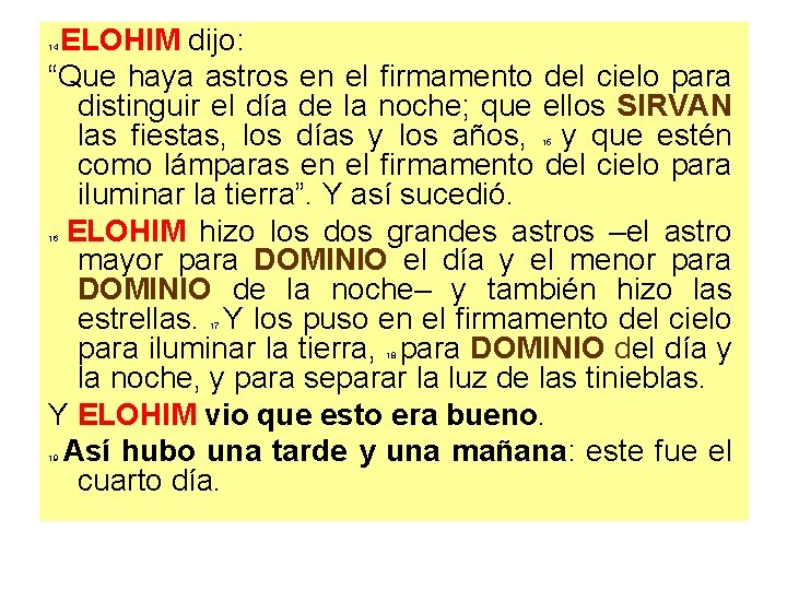 ELOHIM dijo: “Que haya astros en el firmamento del cielo para distinguir el día