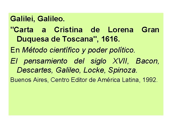 Galilei, Galileo. "Carta a Cristina de Lorena Gran Duquesa de Toscana", 1616. En Método