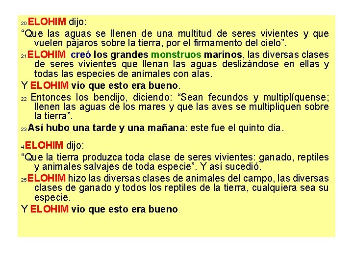 ELOHIM dijo: “Que las aguas se llenen de una multitud de seres vivientes y