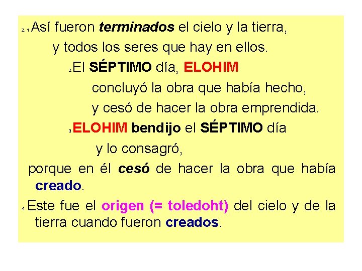 Así fueron terminados el cielo y la tierra, y todos los seres que hay