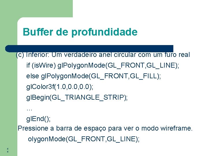 Buffer de profundidade (c) Inferior: Um verdadeiro anel circular com um furo real if