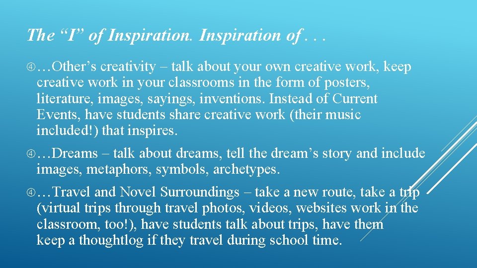The “I” of Inspiration of. . . …Other’s creativity – talk about your own The “I” of Inspiration of. . . …Other’s creativity – talk about your own
