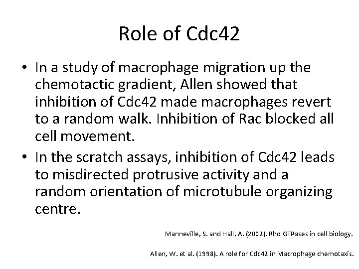 Role of Cdc 42 • In a study of macrophage migration up the chemotactic