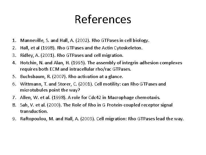 References 1. 2. 3. 4. 5. 6. 7. 8. 9. Manneville, S. and Hall,