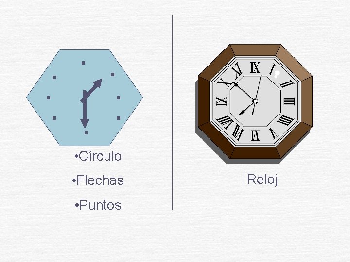 • Círculo • Flechas • Puntos Reloj • Círculo • Flechas • Puntos Reloj