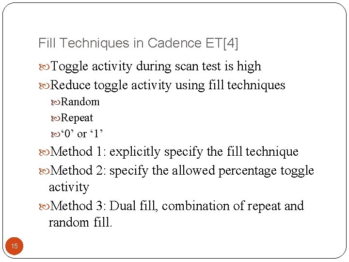 Fill Techniques in Cadence ET[4] Toggle activity during scan test is high Reduce toggle