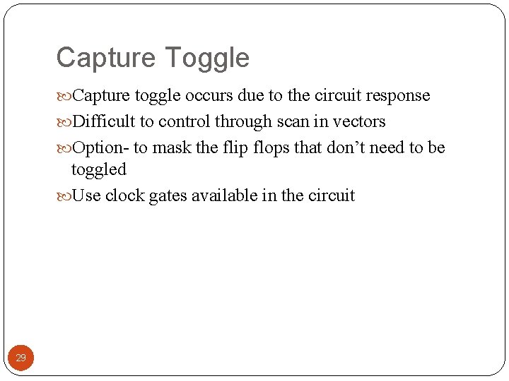 Capture Toggle Capture toggle occurs due to the circuit response Difficult to control through