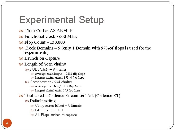 Experimental Setup 45 nm Cortex A 8 ARM IP Functional clock - 600 MHz