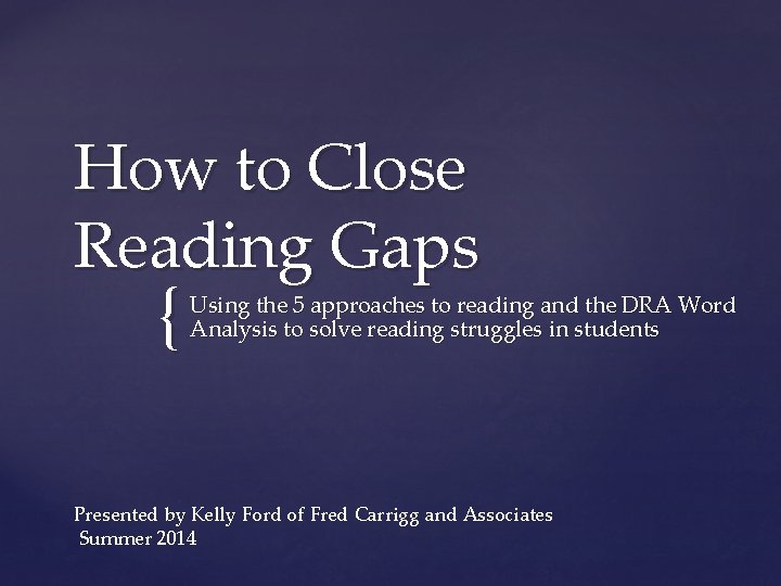 How to Close Reading Gaps { Using the 5 approaches to reading and the