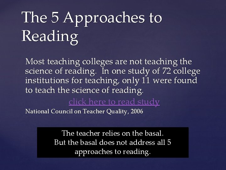 The 5 Approaches to Reading Most teaching colleges are not teaching the science of