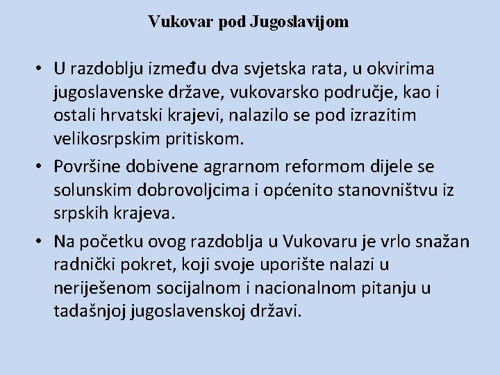 Vukovar pod Jugoslavijom • U razdoblju između dva svjetska rata, u okvirima jugoslavenske države,