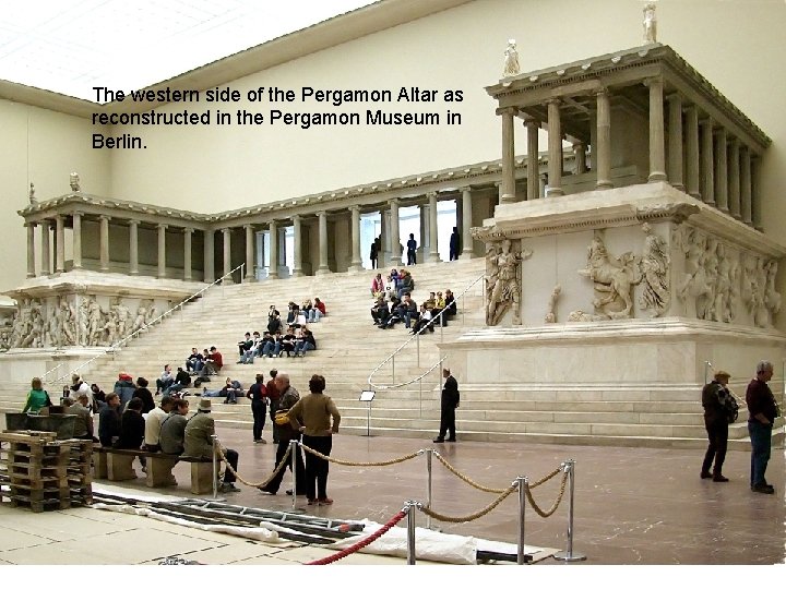 The western side of the Pergamon Altar as reconstructed in the Pergamon Museum in