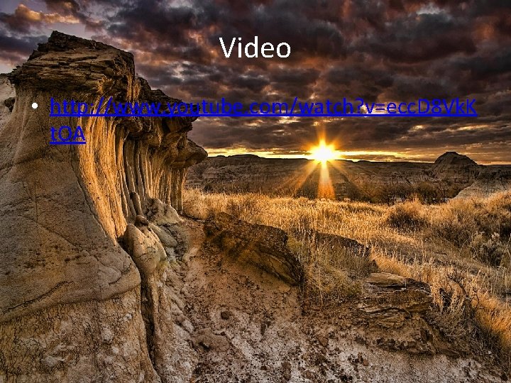 Video • http: //www. youtube. com/watch? v=ecc. D 8 Vk. K t. OA 