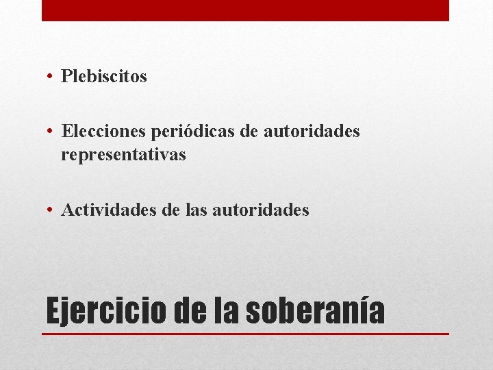  • Plebiscitos • Elecciones periódicas de autoridades representativas • Actividades de las autoridades