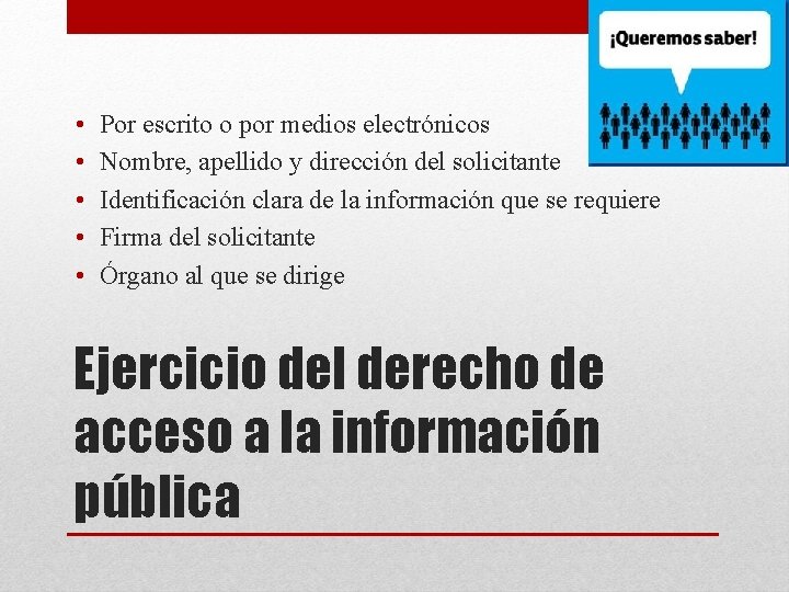  • • • Por escrito o por medios electrónicos Nombre, apellido y dirección