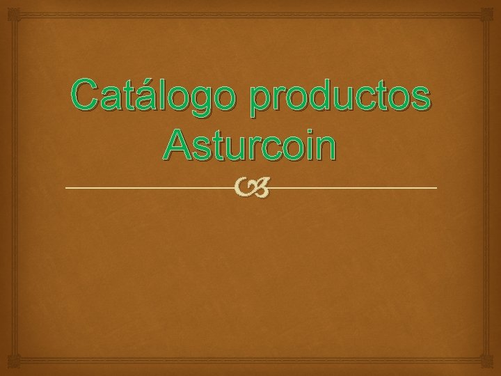 Catálogo productos Asturcoin 