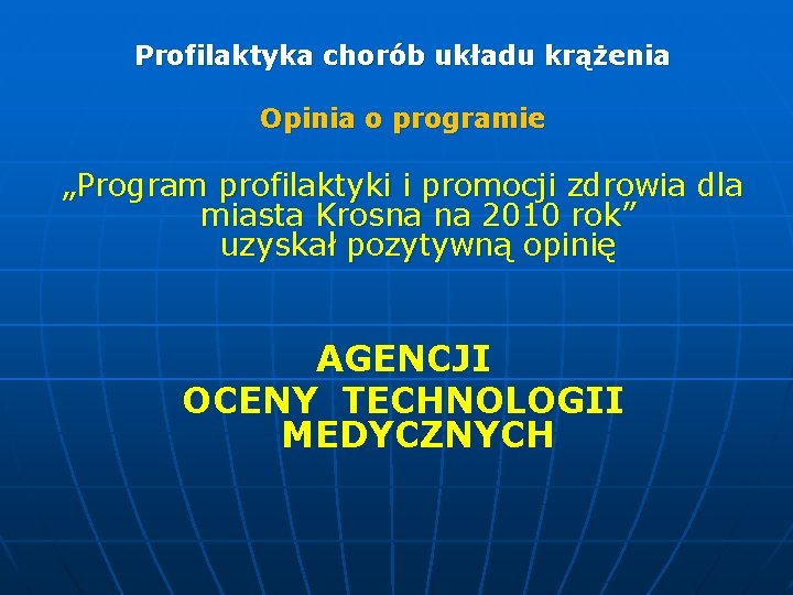 Profilaktyka chorób układu krążenia Opinia o programie „Program profilaktyki i promocji zdrowia dla miasta