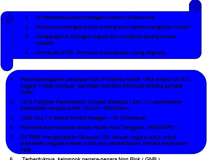 DAMPAK PERANG DINGIN 1. Terhambatnya perkembangan ekonomi Eropa timur 2. Munculnya berbagai protes tentang