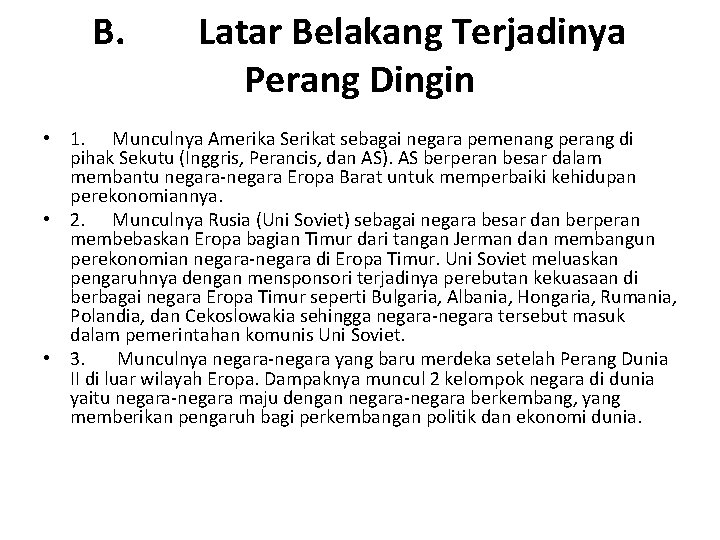 B. Latar Belakang Terjadinya Perang Dingin • 1. Munculnya Amerika Serikat sebagai negara pemenang