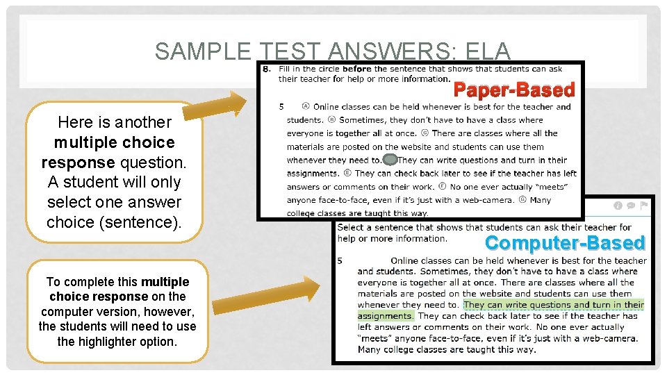SAMPLE TEST ANSWERS: ELA Paper-Based Here is another multiple choice response question. A student