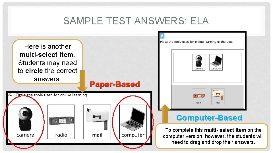 SAMPLE TEST ANSWERS: ELA Here is another multi-select item. Students may need to circle