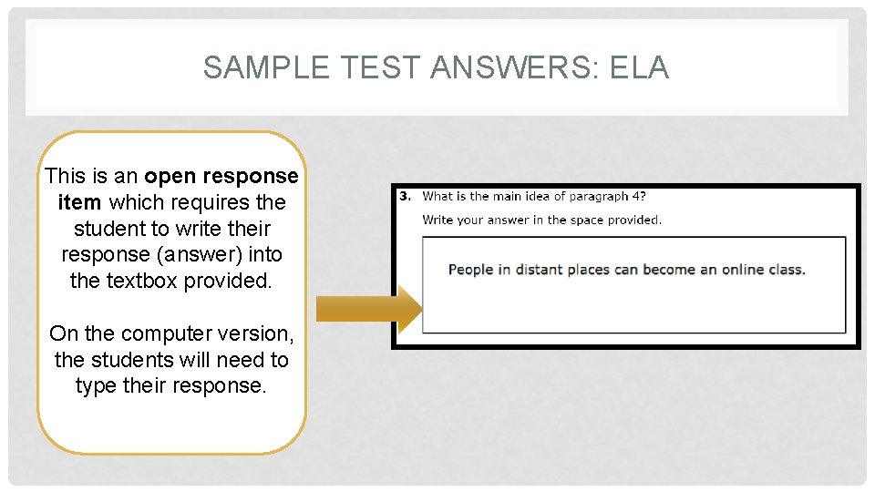 SAMPLE TEST ANSWERS: ELA This is an open response item which requires the student