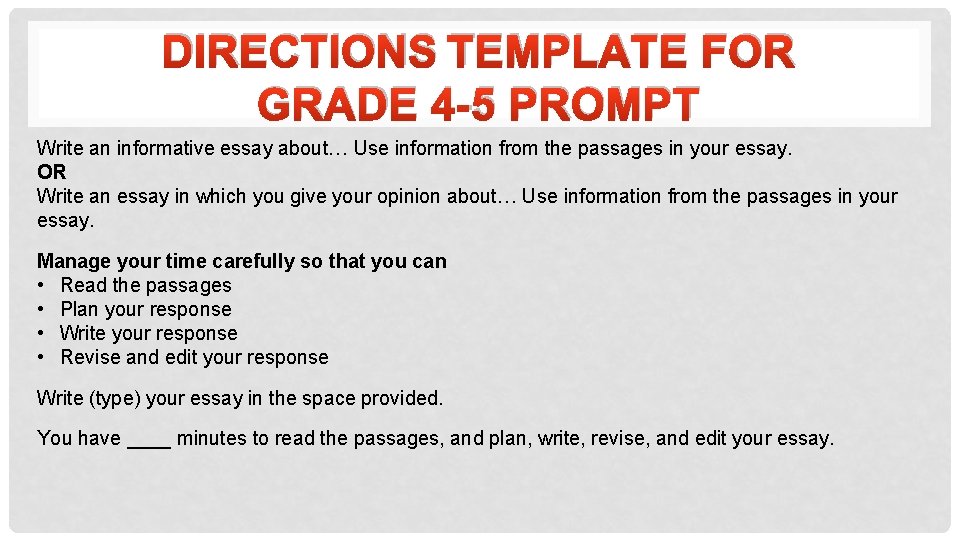 DIRECTIONS TEMPLATE FOR GRADE 4 -5 PROMPT Write an informative essay about… Use information
