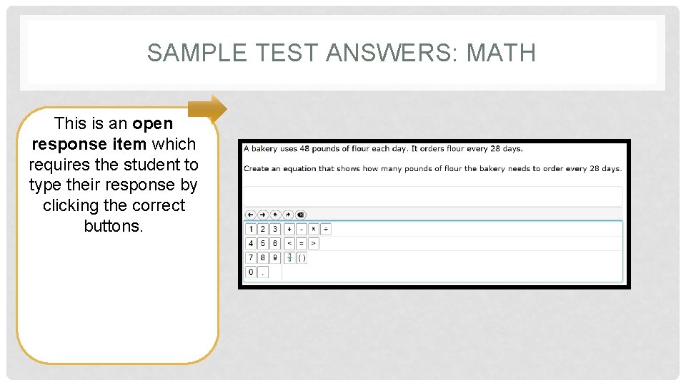SAMPLE TEST ANSWERS: MATH This is an open response item which requires the student