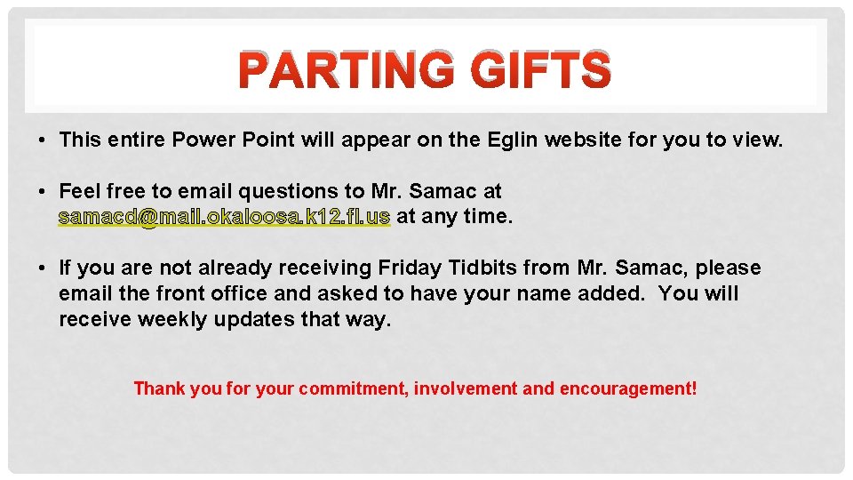 PARTING GIFTS • This entire Power Point will appear on the Eglin website for