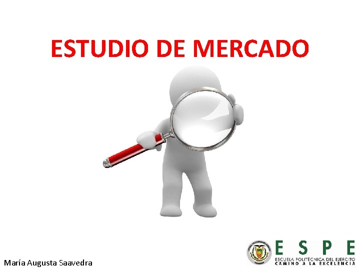 ESTUDIO DE MERCADO María Augusta Saavedra 