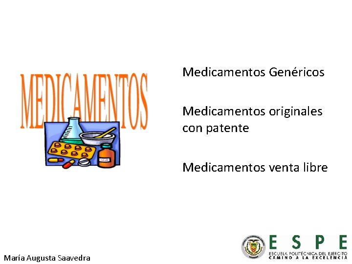 Medicamentos Genéricos Medicamentos originales con patente Medicamentos venta libre María Augusta Saavedra 