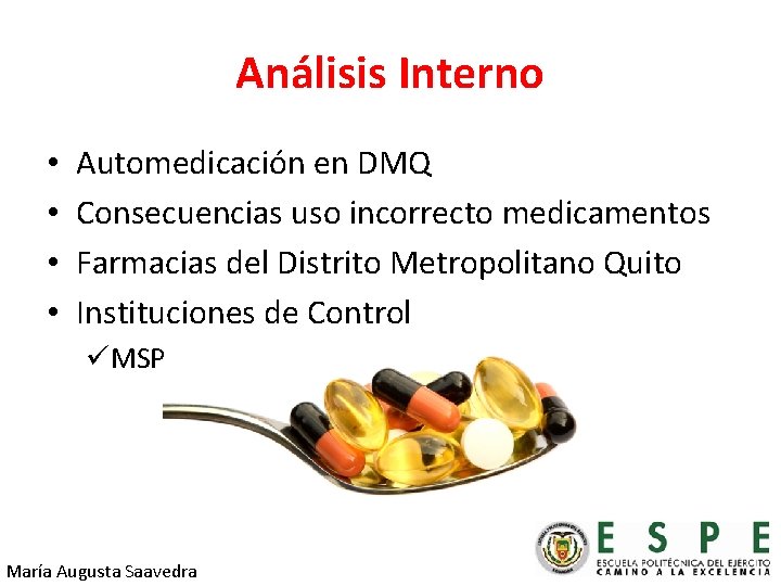 Análisis Interno • • Automedicación en DMQ Consecuencias uso incorrecto medicamentos Farmacias del Distrito