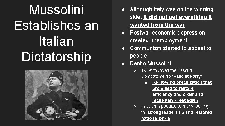 Mussolini Establishes an Italian Dictatorship ● Although Italy was on the winning side, it