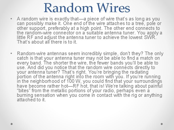 Random Wires • A random wire is exactly that—a piece of wire that’s as