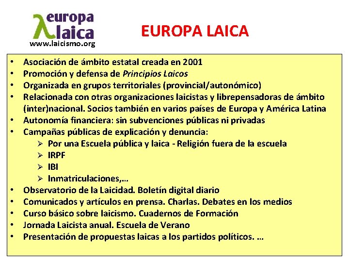 www. laicismo. org • • • EUROPA LAICA Asociación de ámbito estatal creada en